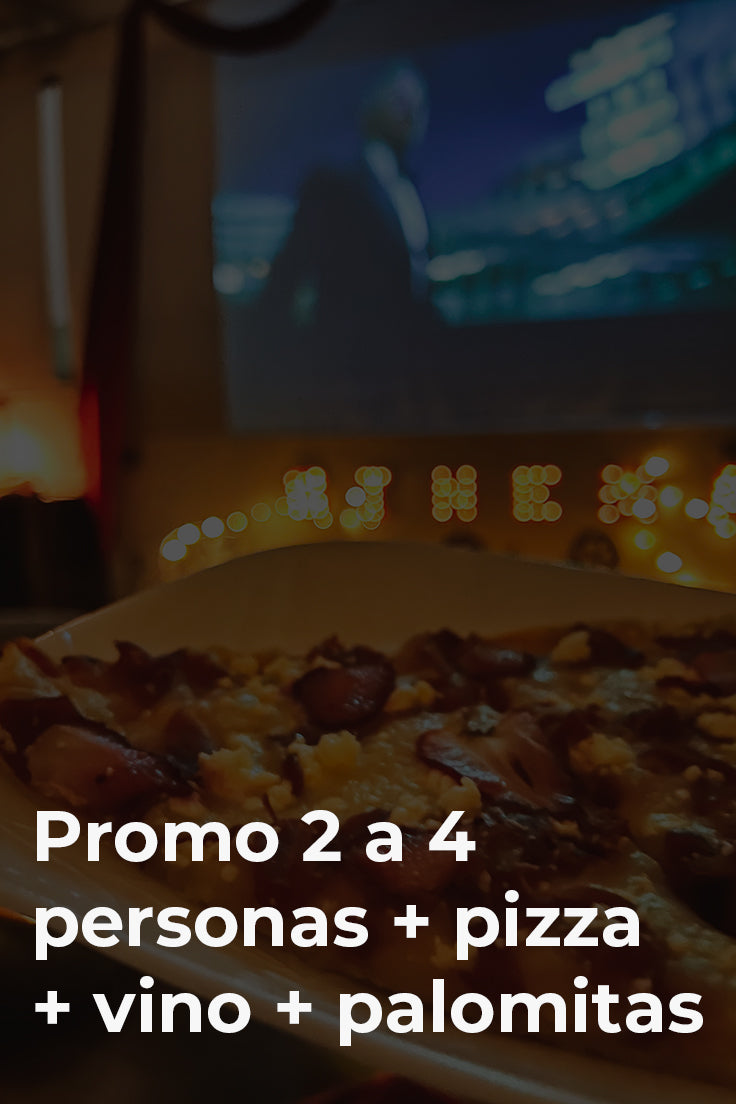 Promo 2 a 4 personas + pizza + vino + palomitas